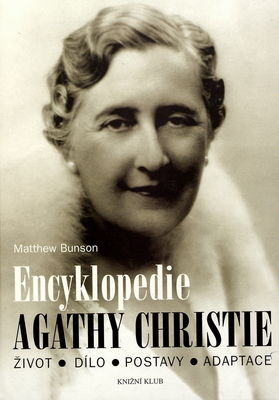 Encyklopedie Agathy Christie : život, dílo, postavy, adaptace /