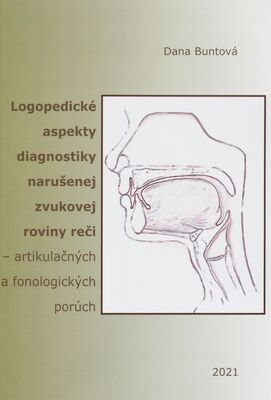Logopedické aspekty diagnostiky narušenej zvukovej roviny reči - artikulačných a fonologických porúch /