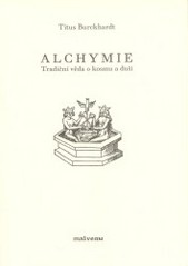 Alchymie : tradiční věda o kosmu a duši /