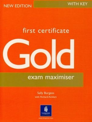 First certificate gold : exam maximiser : [with key] /