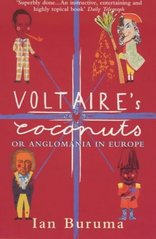 Voltaire´s coconuts : or Anglomania in Europe /