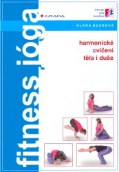 Fitness jóga : harmonické cvičení těla i duše /