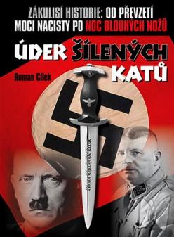 Úder šílených katů : zákulisí historie: Německo od nástupu nacistů po "noc dlouhých nožů" /