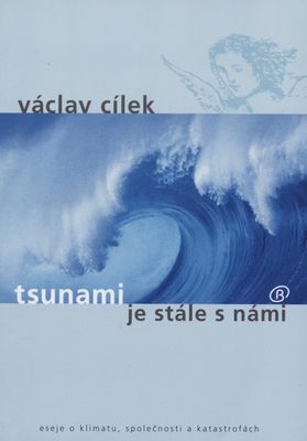Tsunami je stále s nami : eseje o klimatu, společnosti a katastrofách /