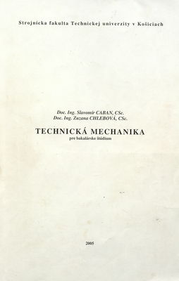 Technická mechanika : pre bakalárske štúdium /