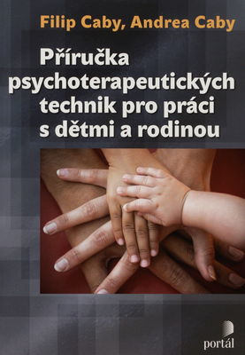 Příručka psychoterapeutických technik pro práci s dětmi a rodinou /