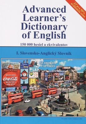 Advanced learner´s dictionary of English : I. Slovensko-Anglický Slovník : 150 000 hesiel a ekvivalentov /