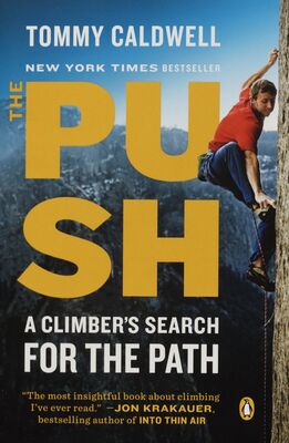 The push : a climber´s search for the path /