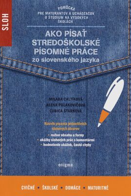 Ako písať stredoškolské písomné práce zo slovenského jazyka /