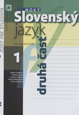 Nový slovenský jazyk : pre stredné školy 1 : zošit pre študenta. druhá časť /