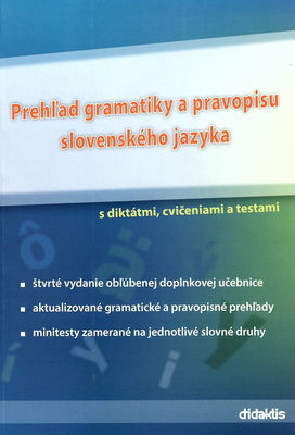 Prehľad gramatiky a pravopisu slovenského jazyka : s diktátmi, cvičeniami a testami /