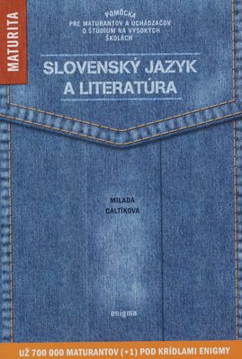 Slovenský jazyk a literatúra : pomôcka pre maturantov a uchádzačov o štúdium na vysokých školách /