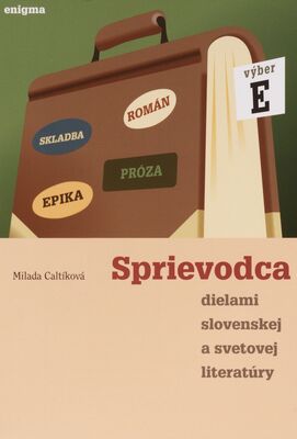 Sprievodca dielami slovenskej a svetovej literatúry. Výber E /
