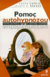 Pomoc autohypnózou. : Techniky autorelaxace, autosugesce, autoanalýzy a autoterapie. /