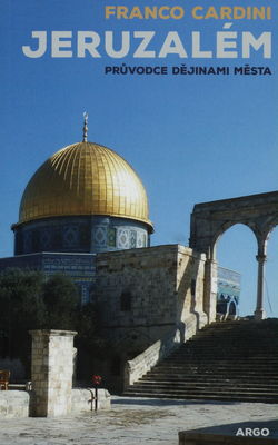 Jeruzalém : průvodce dějinami města /