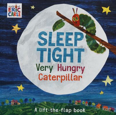 Sleep tight very hungry caterpillar : a lift-the-flap book /