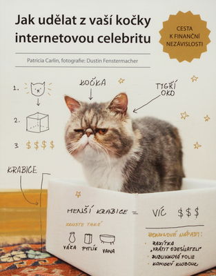 Jak udělat z vaší kočky internetovou celebritu : cesta k finanční svobodě /