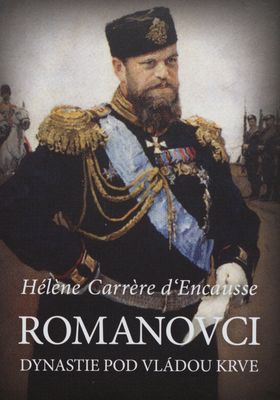 Romanovci : dynastie pod vládou krve /