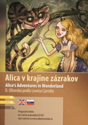 Alice´s adventures in wonderland = Alica v krajine zázrakov /
