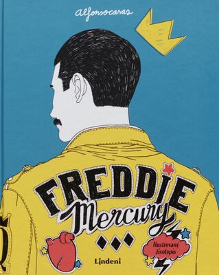 Fredie Mercury : ilustrovaný životopis /