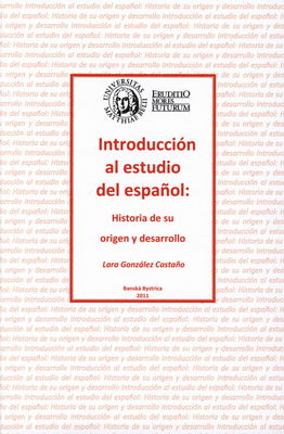 Introducción al estudio del español: Historia de su origen y desarrollo /