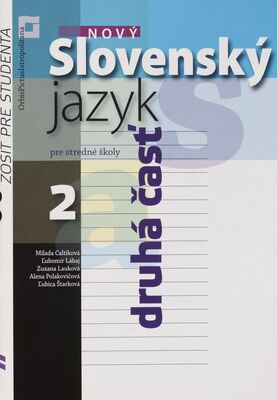 Nový slovenský jazyk 2 : pre stredné školy : zošit pre študenta. druhá časť /
