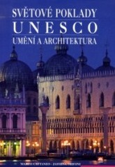 Světové poklady UNESCO. : Umění a architektura. /