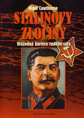 Stalinovy zločiny : vražedná kariéra rudého cara /
