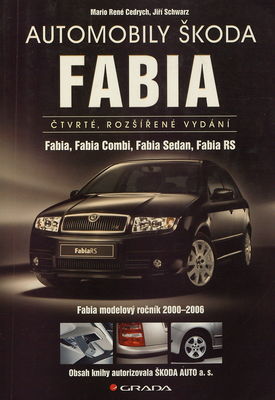 Automobily Škoda Fabia : Fabia, Fabia Combi, Fabia Sedan, Fabia RS, Fabia modelový ročník 2000-2006 /