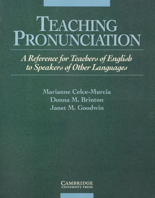 Teaching pronunciation : a reference for teachers of English to speakers of other languages /