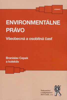 Environmentálne právo : všeobecná a osobitná časť /