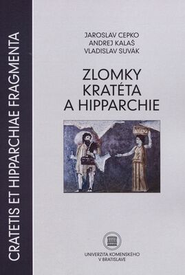 Cratetis et Hipparchiae fragmenta = Zlomky Kratéta a Hipparchie /