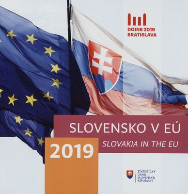 Slovensko v EÚ 2019 = Slovakia in the EU 2019 /