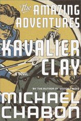 The amazing adventures of Kavalier & Clay : a novel /