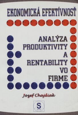 Ekonomická efektívnosť : analýza produktivity a rentability vo firme /