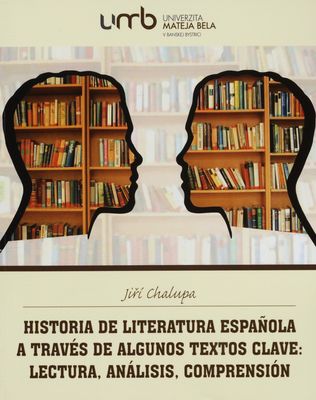 Historia de literatura española a través de algunos textos clave: lectura, análisis, comprensión /
