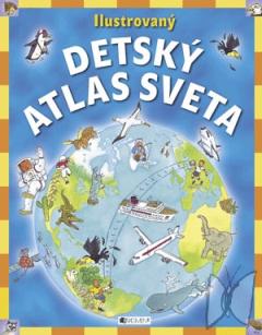 Ilustrovaný detský atlas sveta /