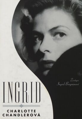 Ingrid : životopis Ingrid Bergmanové /