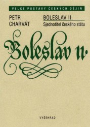 Boleslav II. : sjednotitel českého státu /