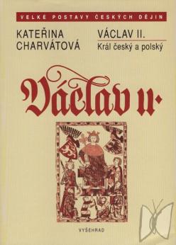 Václav II. : král český a polský /