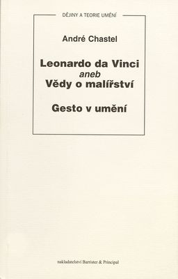 Leonardo da Vinci, aneb, Vědy o malířství ; Gesto v umění /