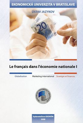 Le français dans l´économie nationale : globalisation : marketing international : stratégie et finances. I,