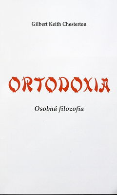 Ortodoxia : osobná filozofia /