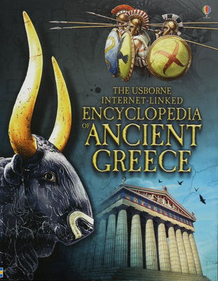 The Usborne internet-linked encyclopedia of ancient Greece /