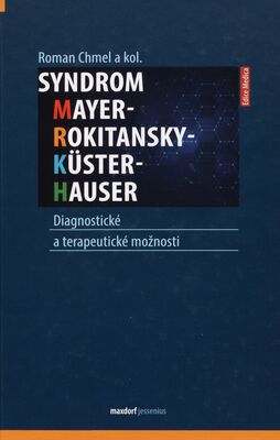 Syndrom Mayer-Rokitansky-Küster-Hauser : diagnostické a terapeutické možnosti /