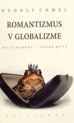 Romantizmus v globalizme : malé národy - veľké mýty /