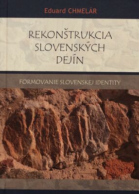 Rekonštrukcia slovenských dejín : formovanie slovenskej identity /