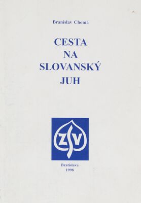 Cesta na slovanský juh (1. časť) Južní Slovania a Slováci