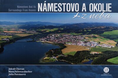 Námestovo a okolie z neba = Námestovo and its surroundings from heaven /
