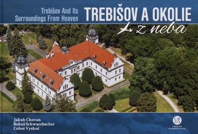 Trebišov a okolie z neba = Trebišov and its surroundings from heaven /